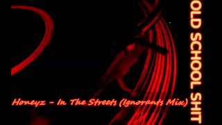 Honeyz - In The Streets (Ignorants Mix)