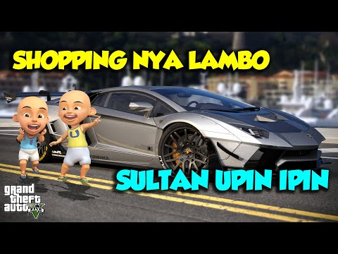 SULTAN UPIN IPIN BELI LAMBORGHINI TERKENCANG DUNIA MANTAP - GTA V MOD SULTAN UPIN & IPIN SPESIAL