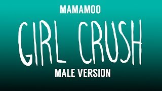 [MALE VERSION] MAMAMOO - Girl Crush