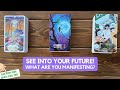 See into your future! What Are You Manifesting? | Timeless Reading