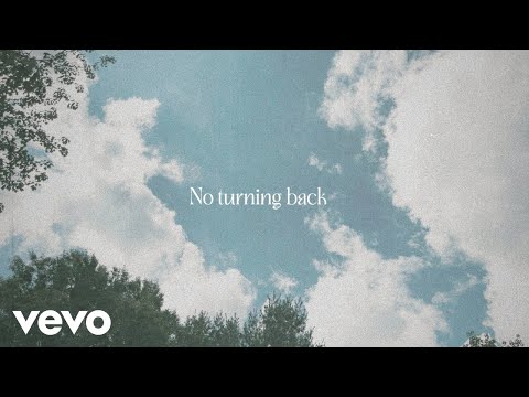 Steffany Gretzinger, Leeland - No Turning Back (Official Lyric Video)