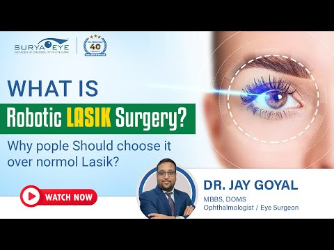 What is Robotic LASIK Surgery? Discover Why It’s Safer and Better Than Traditional LASIK