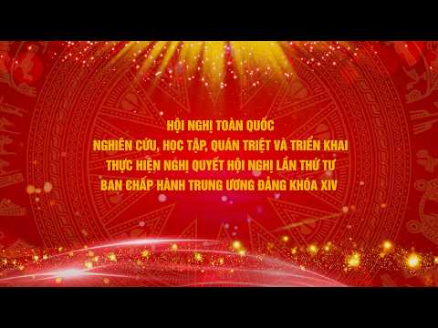 [TRỰC TIẾP] TRIỂN KHAI NGHỊ QUYẾT HỘI NGHỊ LẦN THỨ TƯ BAN CHẤP HÀNH TRUNG ƯƠNG ĐẢNG KHOÁ XIV