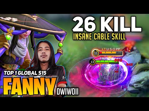 26 KILL! Fanny Insane Cable Skill [Top 1 Global Fanny S15] By Yaudah Iya aka Dwiwoii - Mobile Legend