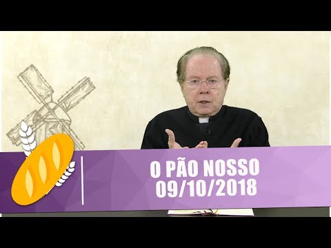 O Pão Nosso - 09/10/18