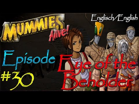 *~Mummies Alive!~* | Episode #30 | Eye of the Beholder