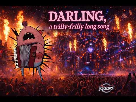 Darling, a trilly frilly long song  [Basecore Hard Remix]