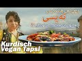 تەپسی بەشێوازێکی ئاسان و نایاب ئامادەبکە Kurdish Vegan Tapsi