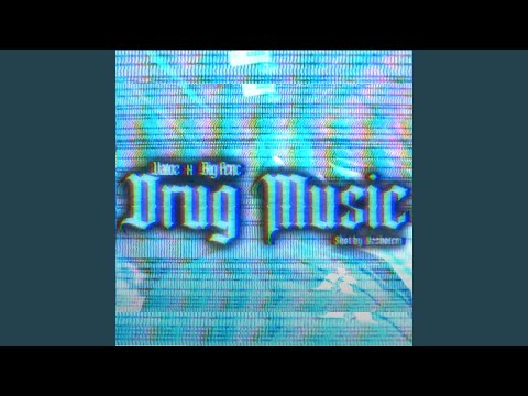 Drug Music (feat. Big Fenc)