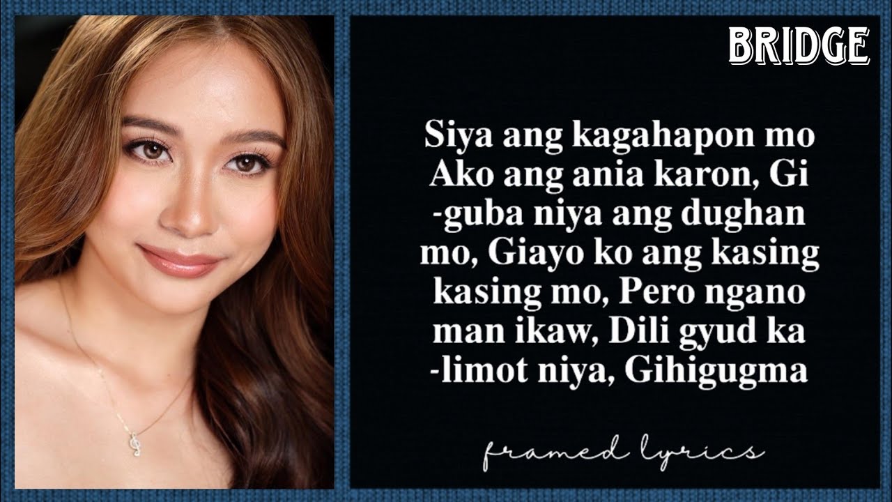 Bridge Cabigas - Dia Masa Lalumu, Aku Masa Depanmu | Bisaya Version Lyrics (Framed)