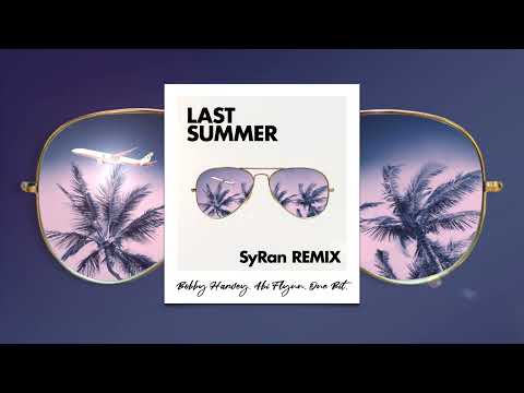 Bobby Harvey, Abi Flynn, One Bit - Last Summer (SyRan Remix)