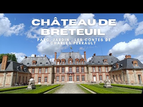 Parc & Jardin du Château de Breteuil + Les contes de Charles Perrault / Château de Breteuil 2025