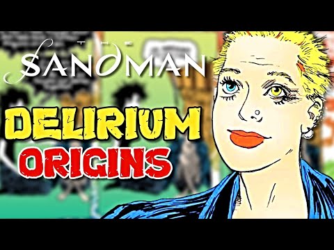Delirium Origin - Sandman's Little Sister Is Queen Of Madness & Sanity, The Most Unstable Endless