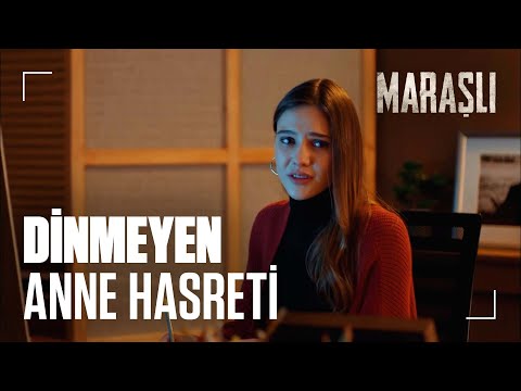 Seni çok seviyorum anne... - Maraşlı