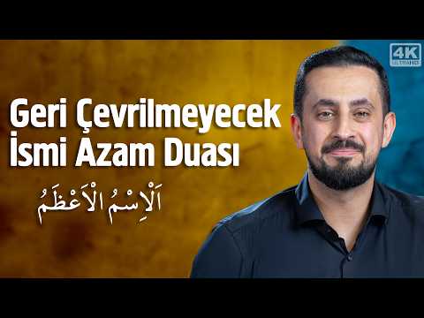 Geri Çevrilmeyecek İsmi Azam Duası | Mehmet Yıldız
