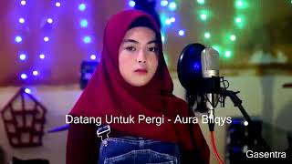 Download lagu Aura Bilqis-Datang Untuk Pergi Cover Elvy Sukaesih mp3