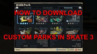 How To Download Custom Community Parks in Skate 3