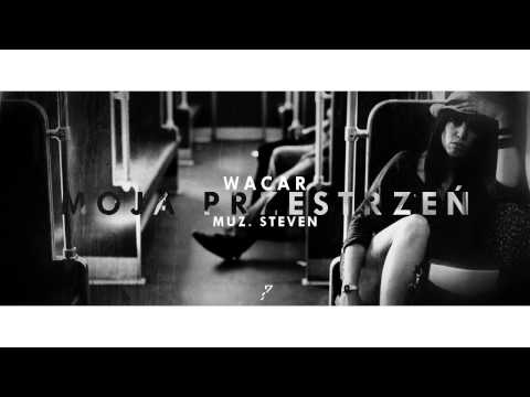 Wacar - "Moja Przestrzeń" (muz. Steven)