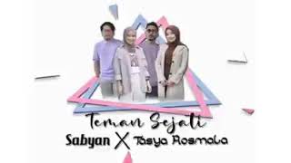 Download lagu SABYAN X TASYA ROSMALA - TEMAN SEJATI mp3