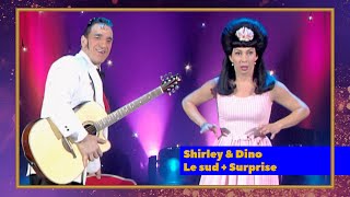 Shirley & Dino - Le sud + Surprise - Le Plus Grand Cabaret Du Monde