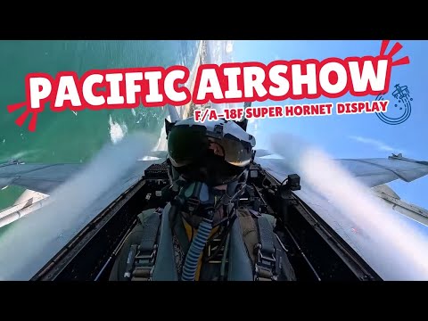 F/A-18F Super Hornet Display | Pacific Airshow 2024