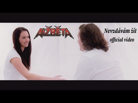 Alžběta - Alžběta - Nevzdávám žít (official video)