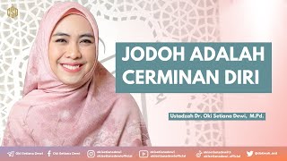 Download lagu Jodoh adalah cerminan diri? Benarkah? Simak jawaban Umma Oki disini | Dr. Oki Setiana Dewi, M. Pd mp3
