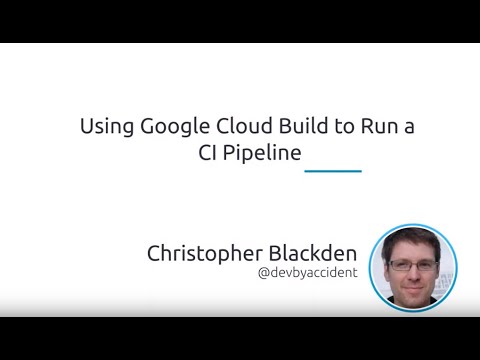 How to Use Google Cloud Build to Run a CI Pipeline