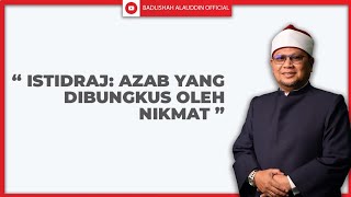 Download lagu 'ISTIDRAJ: AZAB YANG DIBUNGKUS OLEH NIKMAT' - Ustaz Dato' Badli Shah Alauddin mp3