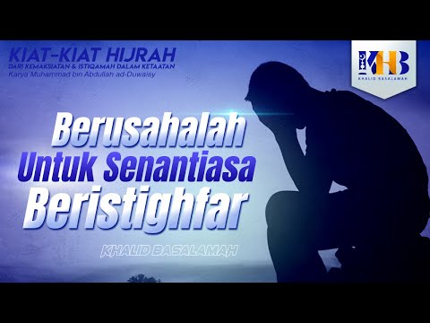 Hijrah Tips #11 - Striving to Always Seek Istighfar Part 2 - Khalid Basalamah