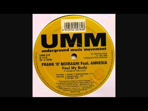 Frank 'O' Moiraghi feat.Amnesia- Feel My Body (Frank 'O' Moiraghi Mix)