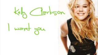 Kelly Clarkson - I want you + Lyrics