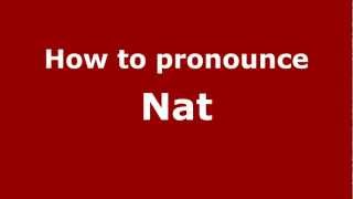 How to pronounce Nat