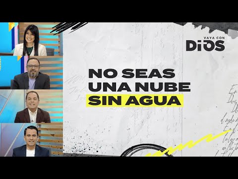 VayaconDios Ep. 691 - No seas una nube sin agua