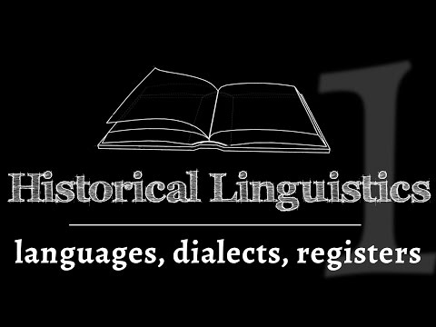 Intro to Historical Linguistics: Languages, Dialects & Registers (lesson 1 of 4)