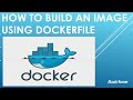 What Is Dockerfile Understanding Dockerfile Directives How To Build An Image Using Dockerfile