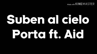 Suben al cielo - Porta ft. Aid - letra