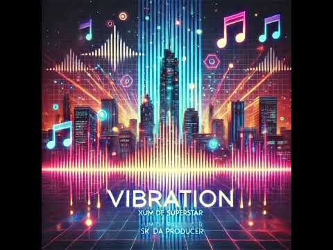 Xum The Superstar - Vibration (official Audio)