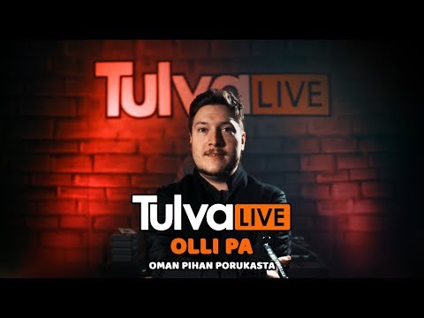 TULVA LIVE #12: Olli PA - Oman Pihan Porukasta