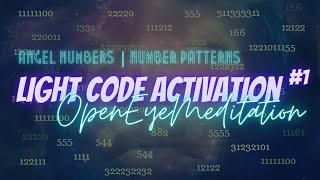 Light Code Activation: Number Patterns | Indigos | Star Seeds | Wanderers | Law of One