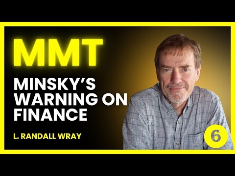 LECTURE 6 | Minsky and Financial Keynesianism | Prof L. Randall Wray