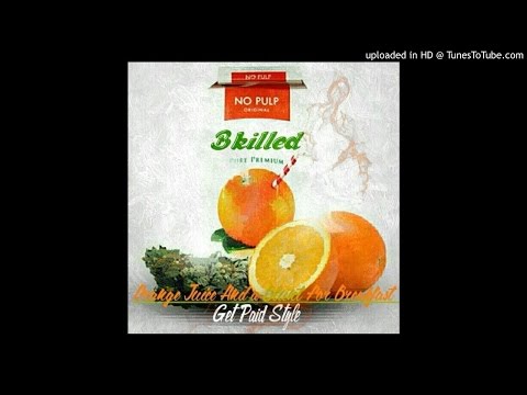 @BKiLLED - “Orange Juice and Blunt For Breafast” (Get Paid Style)