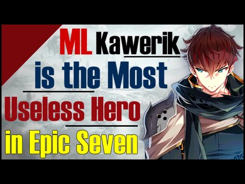 ML Kawerik is the BIGGEST Joke in Epic 7!!