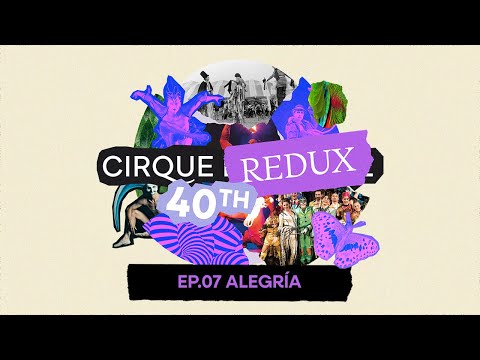 Cirque Redux | 07: Alegria | Cirque du Soleil