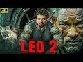 Leo 2 Vijay Thalapathy 2025 New Released South Dubble Action Hindi Dubbed Movie In 4K New