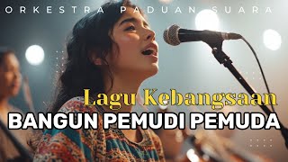 Download lagu Bangun Pemudi Pemuda (Cover) Versi Orkestra Paduan Suara Megah mp3