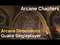 Quake Singleplayer - Arcane Dimensions - Arcane Chapters (ad_chapters)