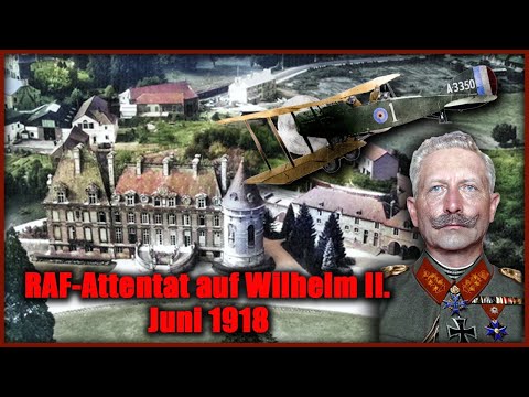 When the English wanted to kill Kaiser Wilhelm II in June 1918 - who was behind it?