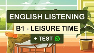 B1 English Listening Practice with Test - Leisure Time