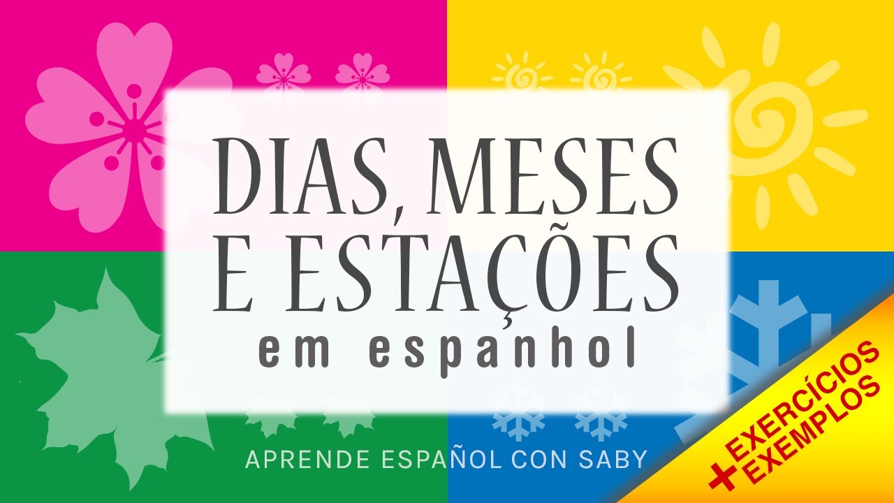 Os días da semana, os meses e as estações do ano em Espanhol - Vocabulário  (+Exercícios)